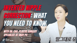 Inverted Nipples - Causes and Corrections with Dr. Cho from Okay Plastic Surgery