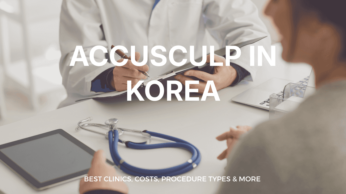 Accusculp in Korea: Internal Laser Lipolysis, Recovery, Safety and Travel Planning