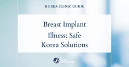 Breast Implant Illness Solutions: Breast Implant Procedures in Korea for Safe Treatment