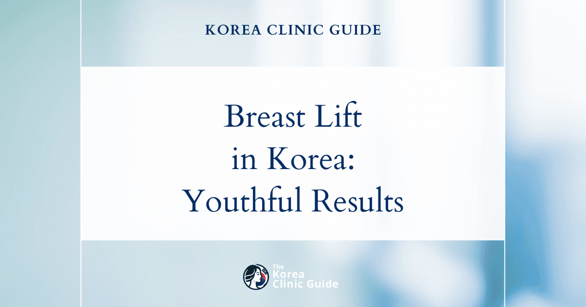 Ptotic Breasts Solutions: Breast Lift Procedures in Korea for Youthful, Firm Results