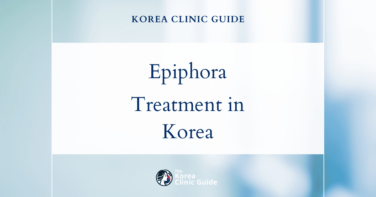 Epiphora Treatment in Korea: Canthoplasty and Laser Canthoplasty Procedures for Watery Eyes