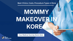 Mommy Makeover in Korea | Best Clinics, Costs, Procedure Types & More