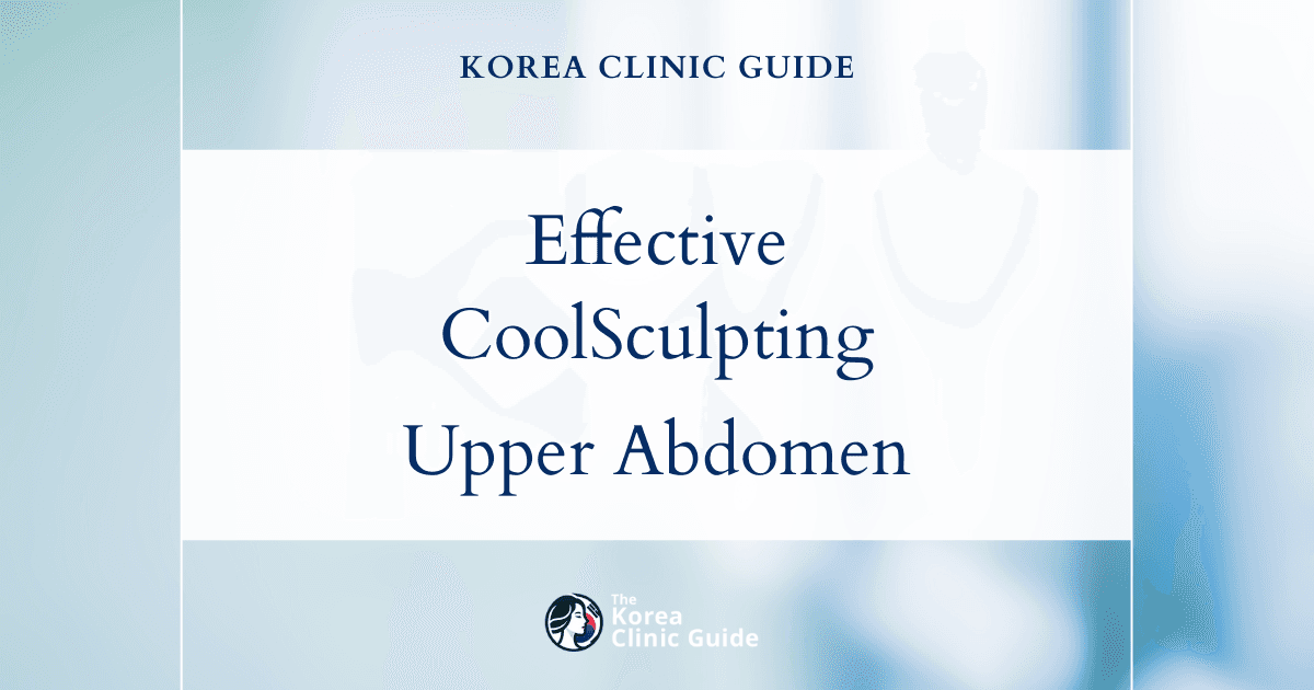 Effective CoolSculpting Treatments in Korea for Upper Abdominal Bulge Correction
