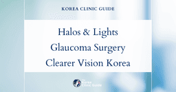 Halos Around Lights: Glaucoma Surgery Solutions in Korea for Clearer Vision