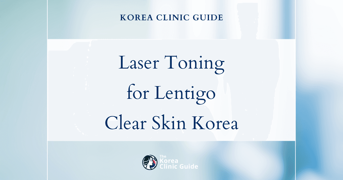 Effective Laser Toning for Lentigo Spots Treatment in Korea: Clear Skin Solutions