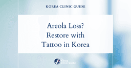 Areola Loss After Surgery: Restore Confidence with Areola Tattoo Procedures in Korea