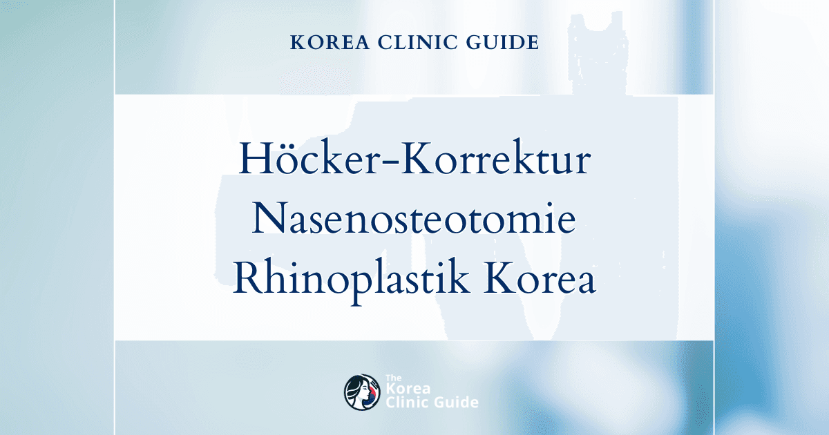 Korrektur eines ausgeprägten Nasenhöckers mittels Nasenosteotomie: Fortschrittliche Rhinoplastik-Verfahren in Korea
