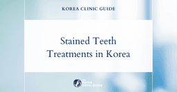 Comprehensive Guide to Stained Teeth Treatments in Korea: Teeth Whitening Procedures for a Brighter Smile