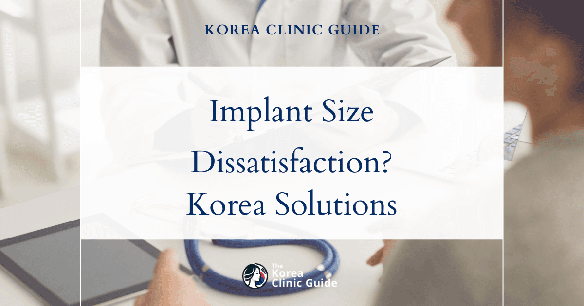 Implant Size Dissatisfaction? Revision Breast Surgery Solutions in Korea for Perfect Results