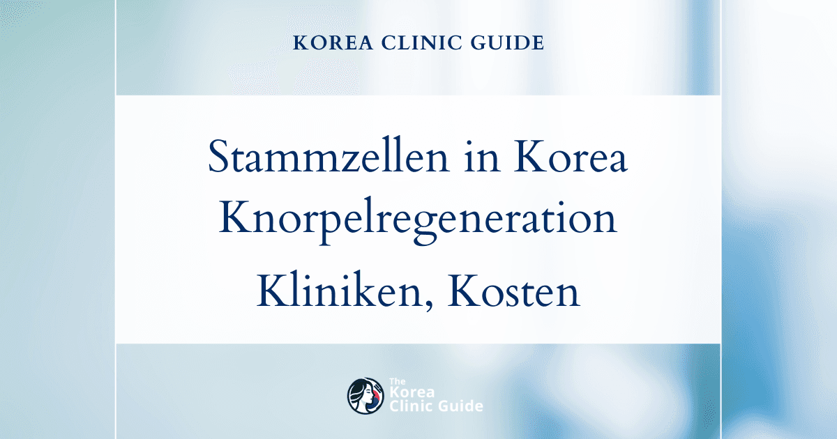 Stammzellen zur Regeneration des Knieknorpels in Korea | Die besten Kliniken, Kosten, Verfahrensarten und mehr