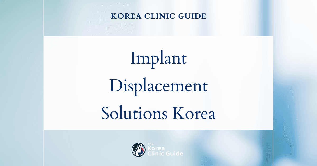 Implant Displacement Solutions in Korea: Revision Breast Surgery for Safe and Effective Results