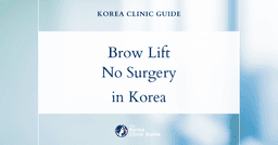 Eyebrow Lift Without Surgery in Korea: Forehead Botox for a Natural, Non-Invasive Lift