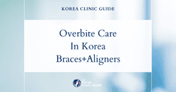 Overbite Treatment in Korea: Braces and Clear Aligners