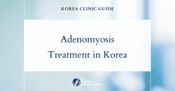 Effective Adenomyosis Treatment in Korea: Managing Cramps with Advanced Procedures