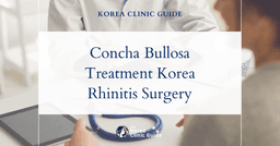 Concha Bullosa Treatment in Korea: Effective Solutions with Rhinitis Surgery