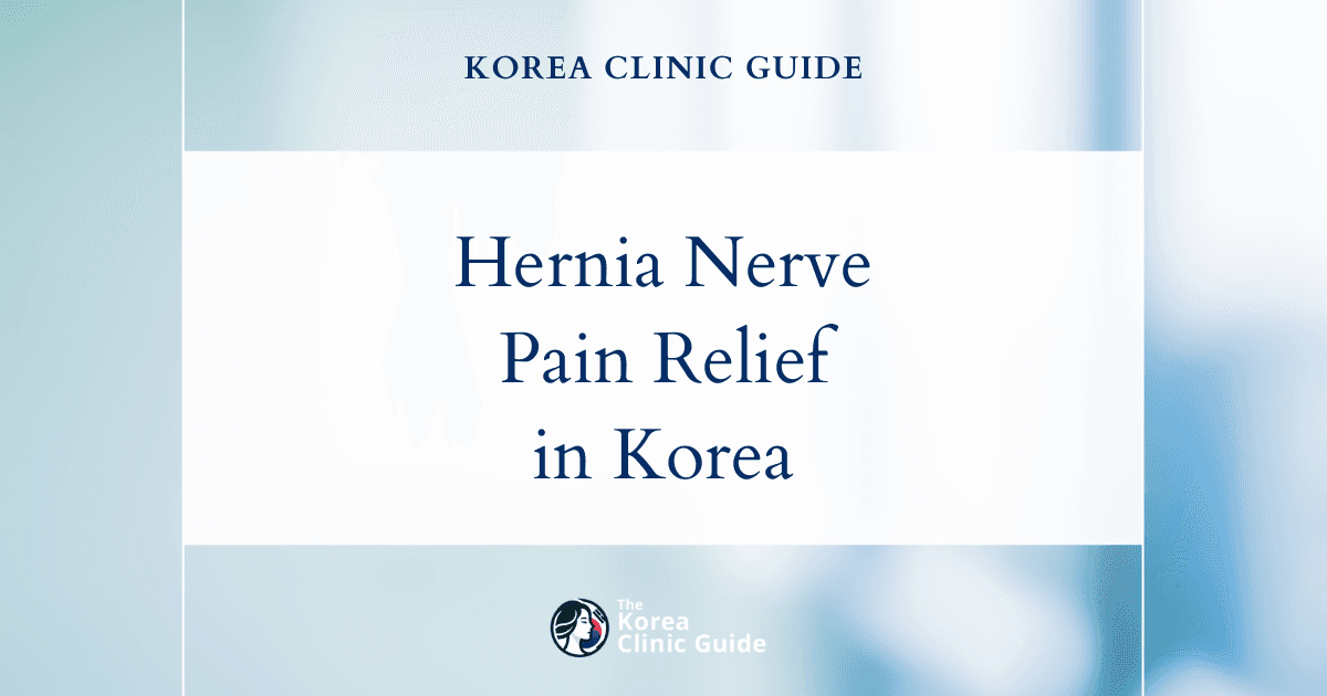 Post Hernia Repair Nerve Pain: Nerve Block Procedure Solutions in Korea for Lasting Relief