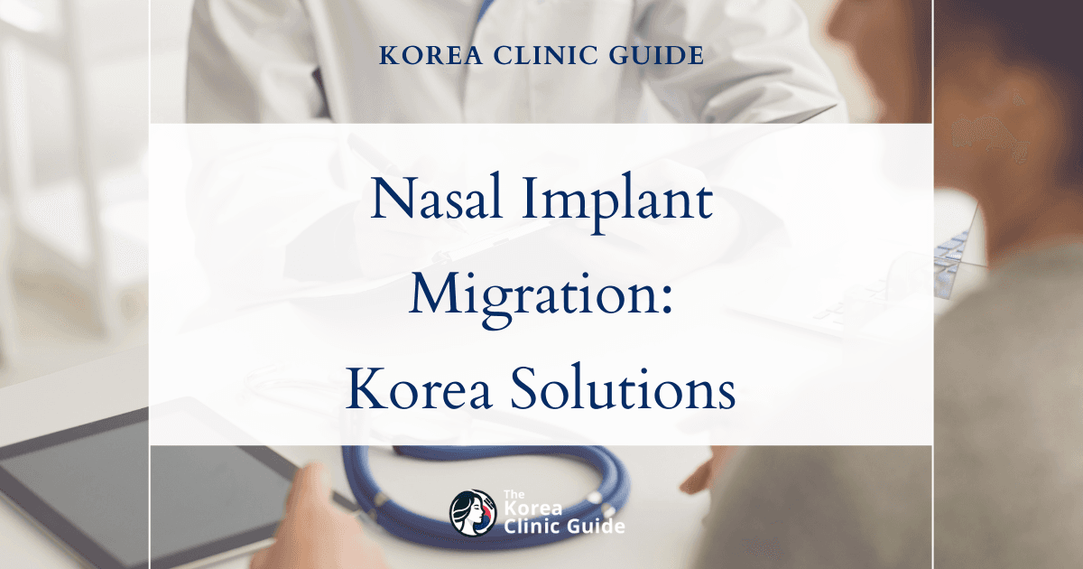 Nasal Implant Migration: Revision Rhinoplasty Procedures and Solutions in Korea