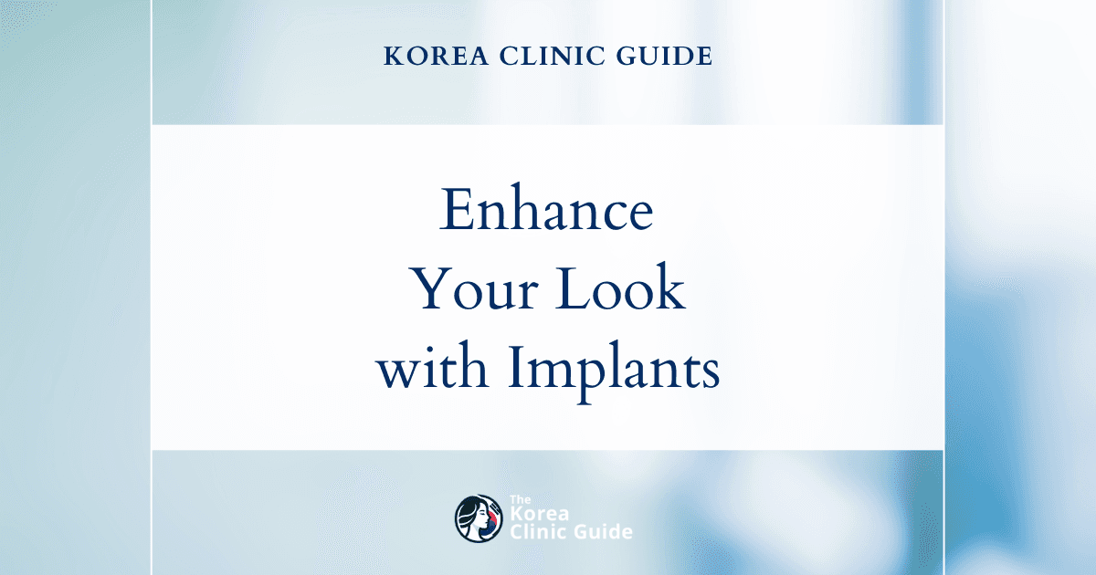 Enhance Lack of Definition Face with Facial Implant Procedures in Korea