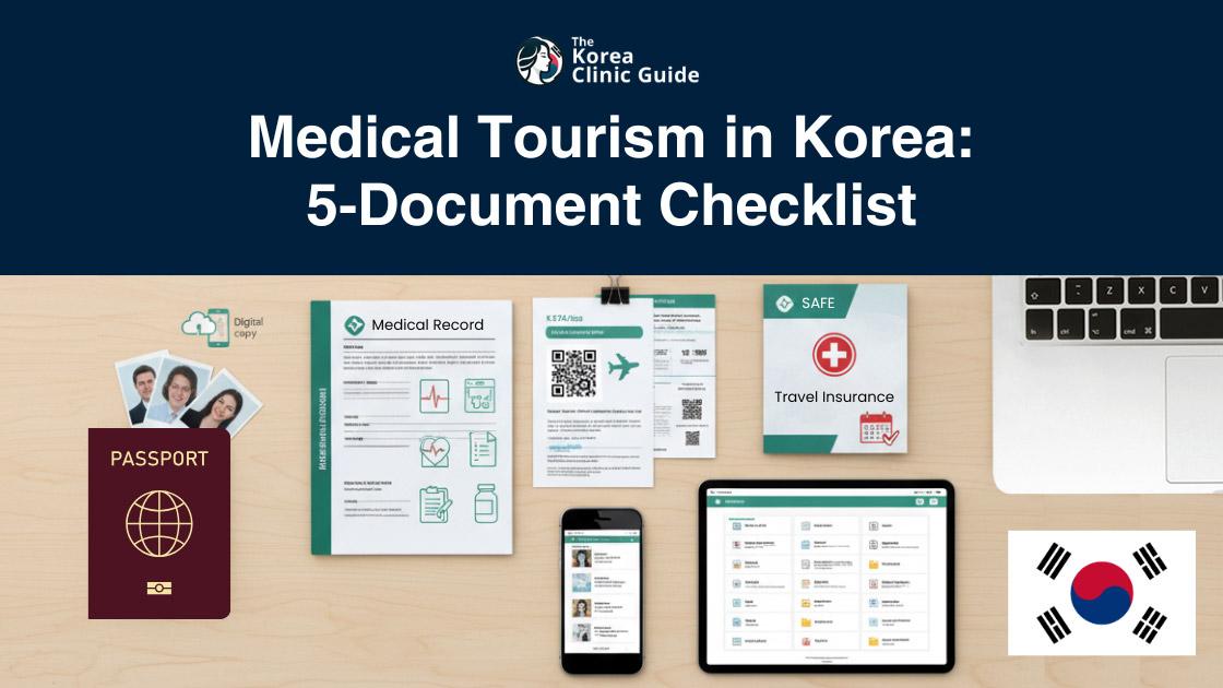 5âDocument Checklist for Medical Tourism in Korea (2025 Guide)