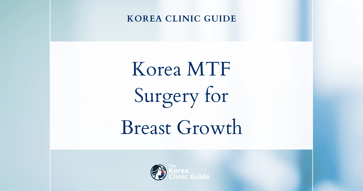 Korea MTF Surgery Solutions for Lack of Breast Development in Transfeminine Individuals