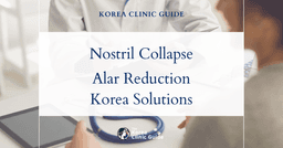 Nostril Collapse on Inhale: Alar Reduction Procedure Solutions Available in Korea