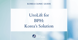 Benign Prostatic Hyperplasia Treatment with UroLift Procedure in Korea: Effective Solutions for BPH
